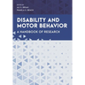 Disability and Motor Behavior: A Handbook of Research