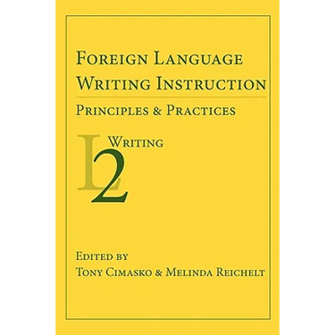 Foreign Language Writing Instruction: Principles and Practices