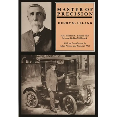 Master of Precision: Henry M. Leland