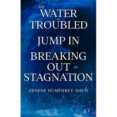 The Water is Troubled, Jump In, Breaking Out of Stagnation