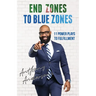 End Zones to Blue Zones: 11 Power Plays to Fulfillment