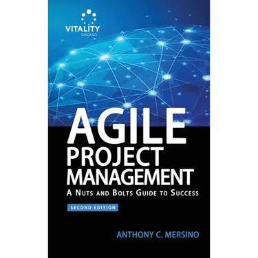 Agile Project Management (2nd Edition): A Nuts and Bolts Guide to Success