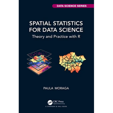 Spatial Statistics for Data Science: Theory and Practice with R