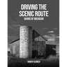 Driving the Scenic Route: Barns of Michigan