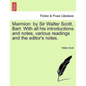Marmion: By Sir Walter Scott, Bart. with All His Introductions and Notes, Various Readings and the Editor's Notes.