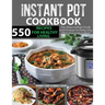 550 Instant Pot Recipes Cookbook: Easy, Delicious and Budget Friendly Instant Pot Recipes for Healthy Living (Electric Pressure Cooker Cookbook) (Vega