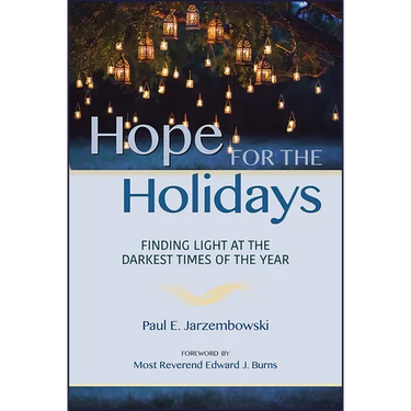 Hope for the Holidays: Finding Light at the Darkest Time of the Year