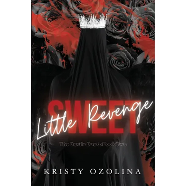 Sweet Little Revenge: A Dark, Morally-Gray, Revenge-Driven Serial-Killer Romance (The Devils Duet Book 2)