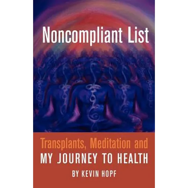 Noncompliant List: Transplants, Meditation and My Journey to Health