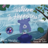 Where is Happiness?: A Little Bear Uncovers a Big Surprise!