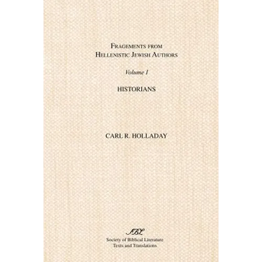 Fragments from Hellenistic Jewish Authors: Volume 1, Historians