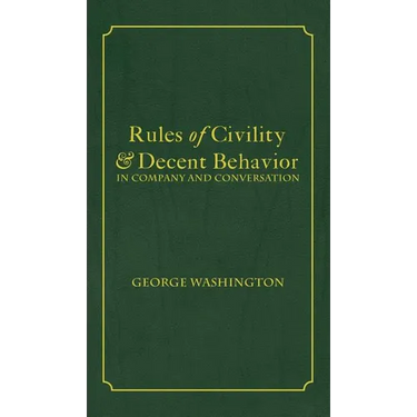 Rules of Civility & Decent Behavior In Company and Conversation