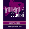 Purple Goldfish Workbook: 10 Ways to Attract Raving Customers