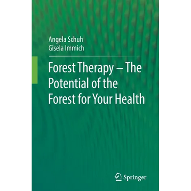 Forest Therapy - The Potential of the Forest for Your Health