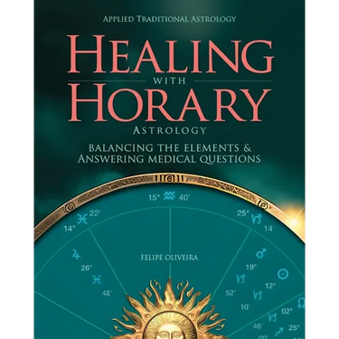 Healing With Horary Astrology: Balancing the elements and answering medical questions.