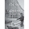 Flood in Florence, 1966: A Fifty-Year Retrospective