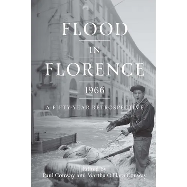 Flood in Florence, 1966: A Fifty-Year Retrospective
