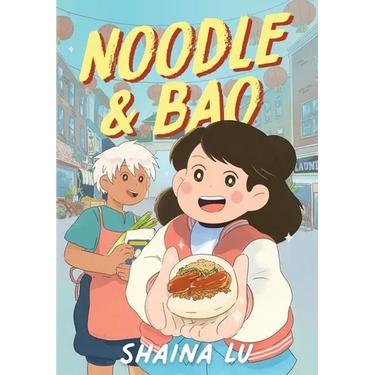Noodle & Bao: A Graphic Novel