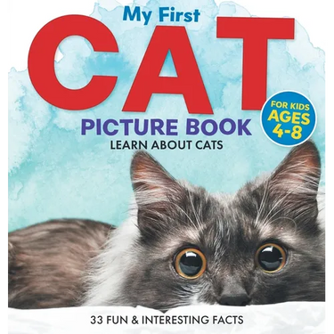 My First Cat Picture Book: Learn About Cats For Kids Ages 4-8 33 Fun & Interesting Facts