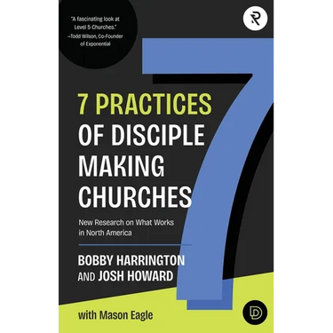7 Practices of Disciple Making Churches: New Research on What Works in North America