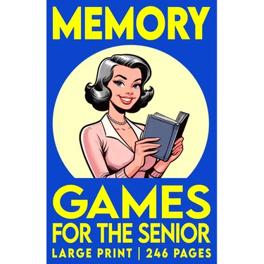 Memory Games For The Senior, Volume 2: Large Print Activity Book with Picture, Number and Word Puzzles to Exercise Memory, Retention and Recall
