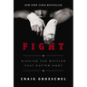 Fight: Winning the Battles That Matter Most