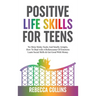 Positive Life Skills For Teens