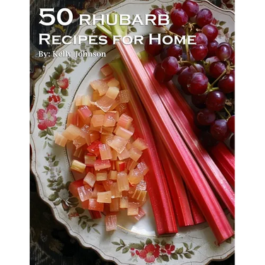 50 Rhubarb Recipes for Home