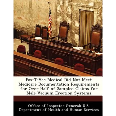 Pos-T-Vac Medical Did Not Meet Medicare Documentation Requirements for Over Half of Sampled Claims for Male Vacuum Erection Systems