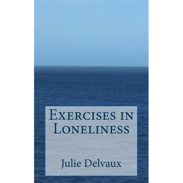 Exercises in Loneliness