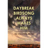 Daybreak Birdsong Always Wakes Him: The Lives of Billy the Kid