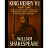 King Henry VI: Part One In Plain and Simple English: A Modern Translation and the Original Version