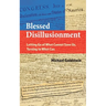 Blessed Disillusionment: Letting Go of What Cannot Save Us, Turning to What Can