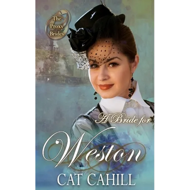 A Bride for Weston: (The Proxy Brides Book 57)