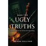Ugly Truths
