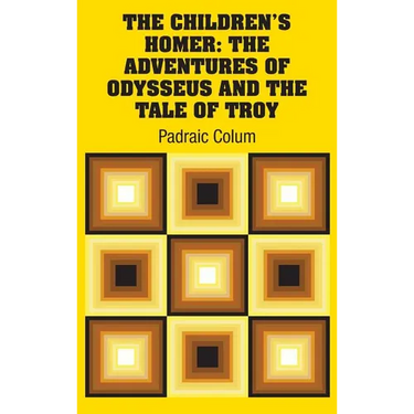 The Children's Homer: The Adventures of Odysseus and the Tale of Troy