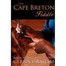 The Cape Breton Fiddle: Making and Maintaining Tradition