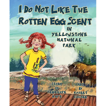 I Do Not Like the Rotten Egg Scent in Yellowstone National Park