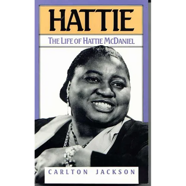 Hattie: The Life of Hattie McDaniel