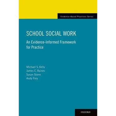 School Social Work: An Evidence-Informed Framework for Practice