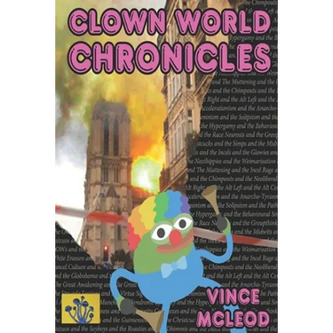 Clown World Chronicles: The human primate in the 21st Century