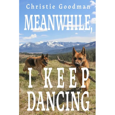 Meanwhile, I Keep Dancing