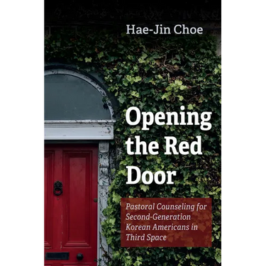Opening the Red Door: Pastoral Counseling for Second-Generation Korean Americans in Third Space
