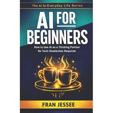 AI for BEGINNERS: How to Use AI As a Thinking Partner - No Tech Headaches Required