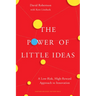 The Power of Little Ideas: A Low-Risk, High-Reward Approach to Innovation
