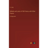 Ballads and Lyrics of Old France, with Other Poems: in large print