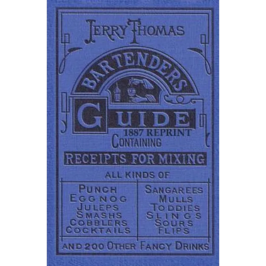 Jerry Thomas Bartenders Guide 1887 Reprint