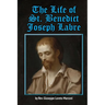 The Life of St. Benedict Joseph Labre