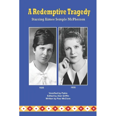 A Redemptive Tragedy Starring Aimee Semple McPherson