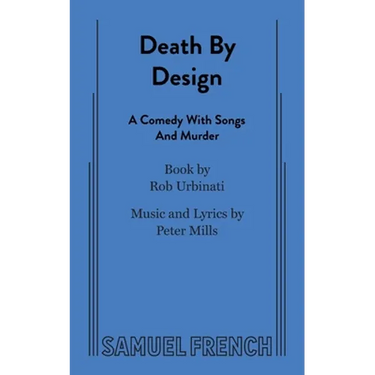Death by Design: A Comedy with Songs and Murder